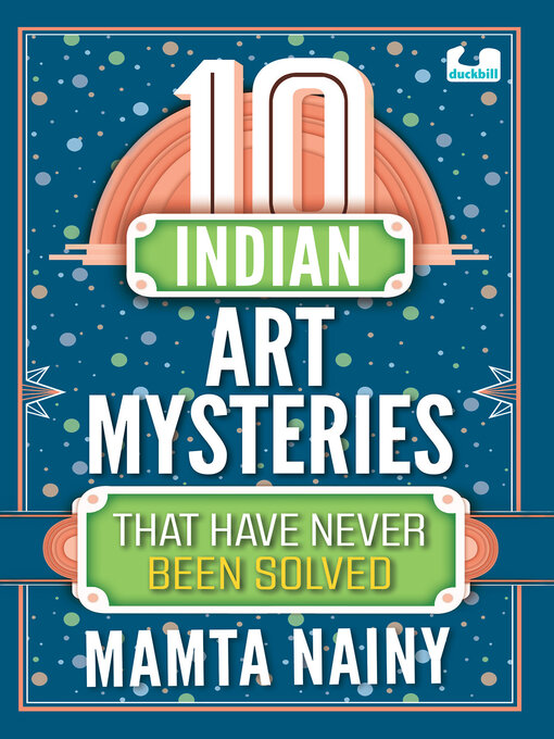 Title details for 10 Indian Art Mysteries That Have Never Been Solved by Mamta Nainy - Wait list